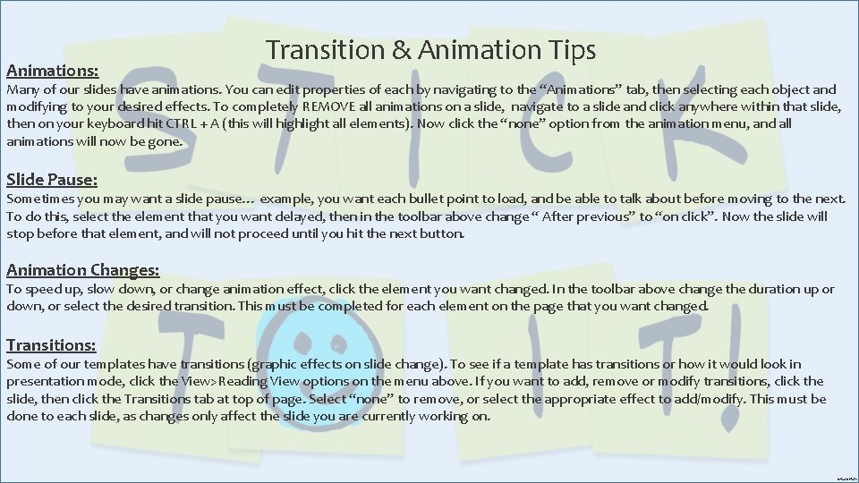 Animations: Transition & Animation Tips Many of our slides have animations. You can edit