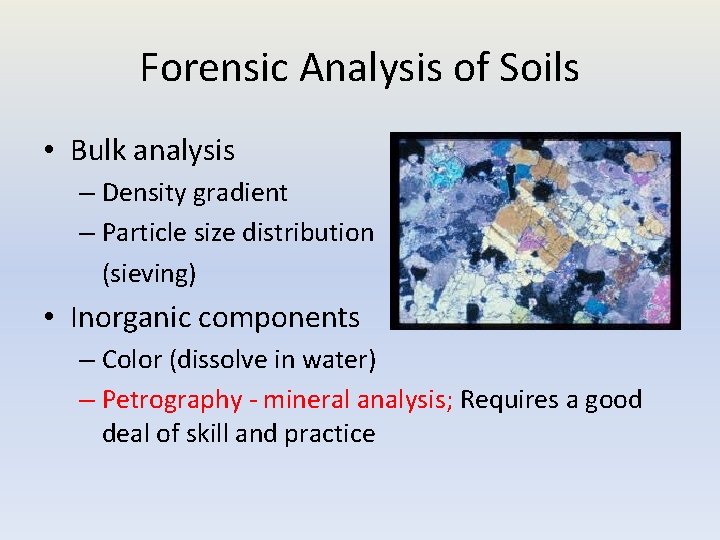 Forensic Analysis of Soils • Bulk analysis – Density gradient – Particle size distribution
