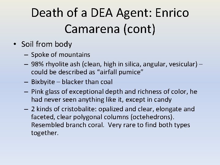 Death of a DEA Agent: Enrico Camarena (cont) • Soil from body – Spoke