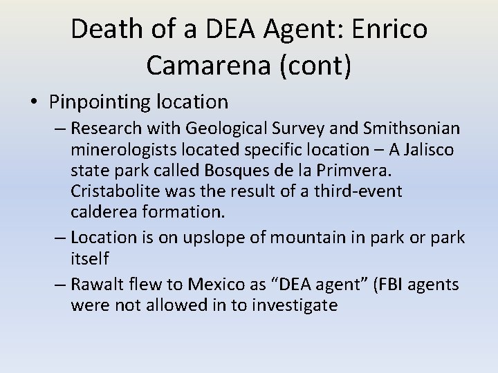 Death of a DEA Agent: Enrico Camarena (cont) • Pinpointing location – Research with