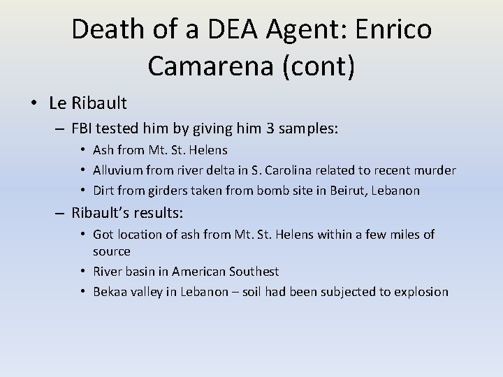 Death of a DEA Agent: Enrico Camarena (cont) • Le Ribault – FBI tested