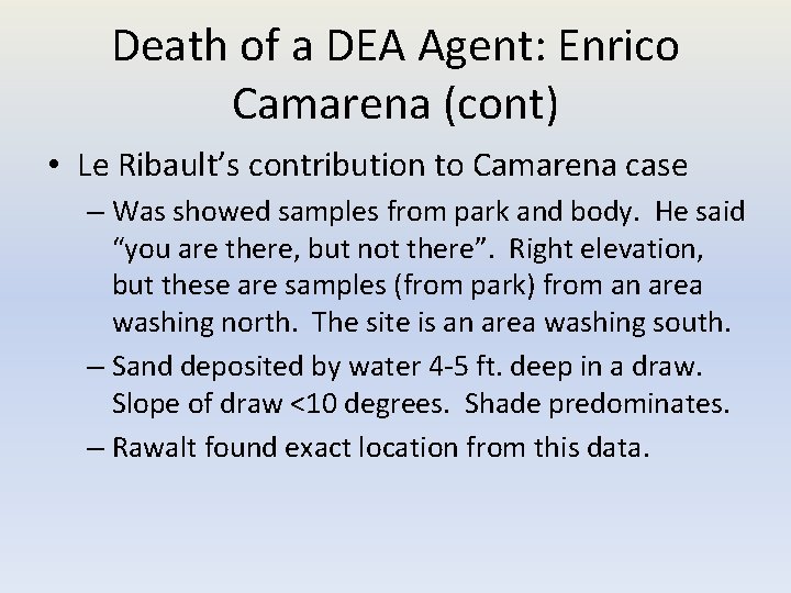 Death of a DEA Agent: Enrico Camarena (cont) • Le Ribault’s contribution to Camarena
