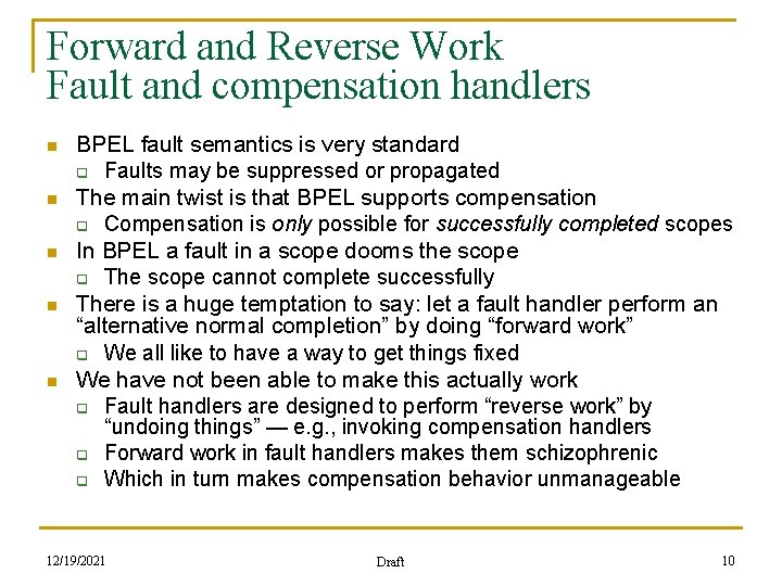 Forward and Reverse Work Fault and compensation handlers n n n BPEL fault semantics