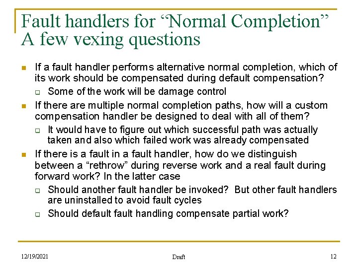 Fault handlers for “Normal Completion” A few vexing questions n n n If a