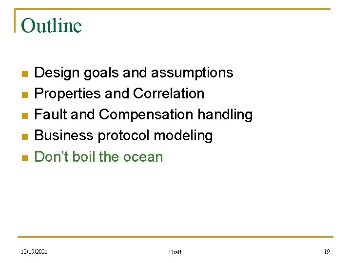 Outline n n n Design goals and assumptions Properties and Correlation Fault and Compensation