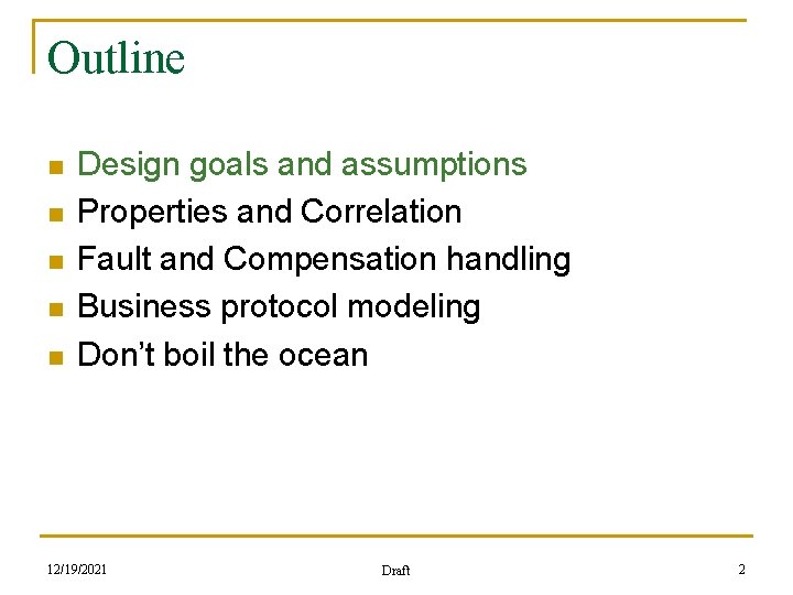 Outline n n n Design goals and assumptions Properties and Correlation Fault and Compensation