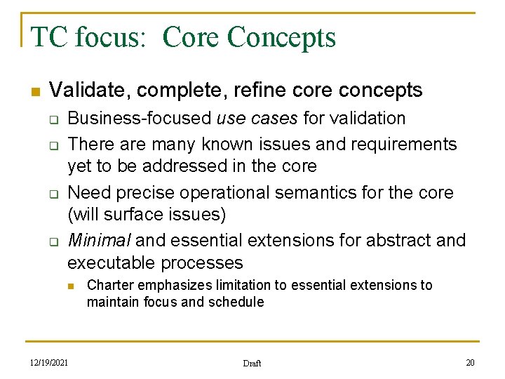 TC focus: Core Concepts n Validate, complete, refine core concepts q q Business-focused use