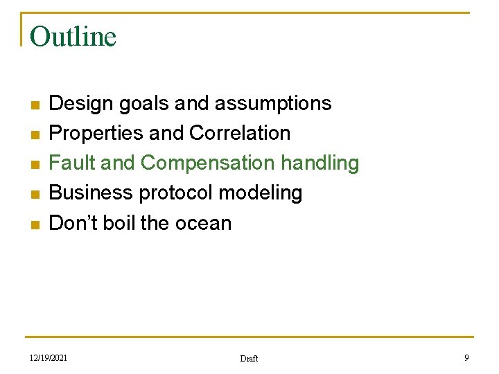 Outline n n n Design goals and assumptions Properties and Correlation Fault and Compensation