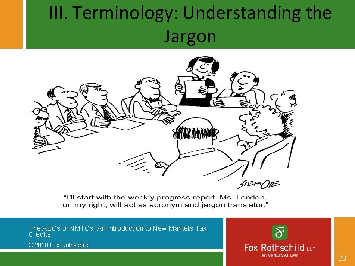 III. Terminology: Understanding the Jargon NEED PICTURE HERE – IDEALLY SOMEONE LOOKING CONFUSED. The