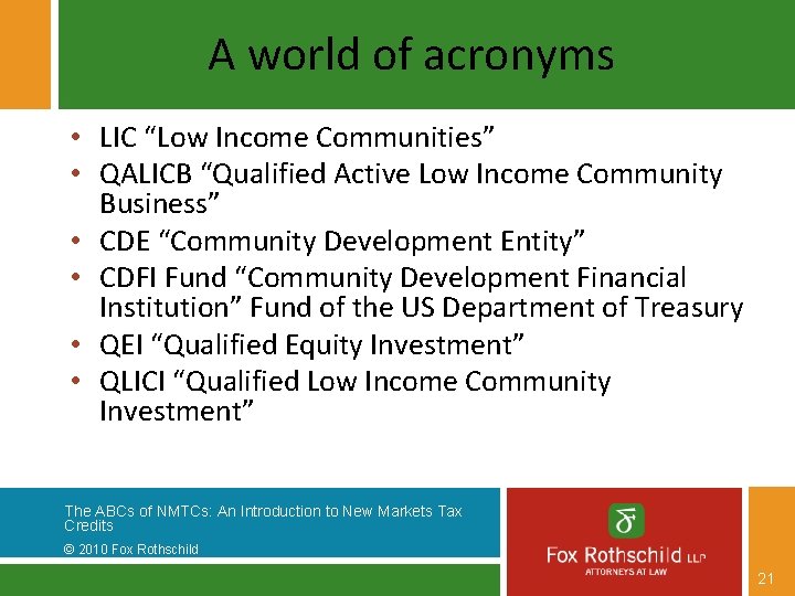 A world of acronyms • LIC “Low Income Communities” • QALICB “Qualified Active Low