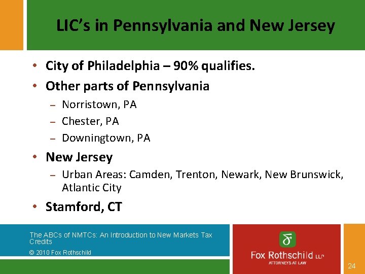 LIC’s in Pennsylvania and New Jersey • City of Philadelphia – 90% qualifies. •