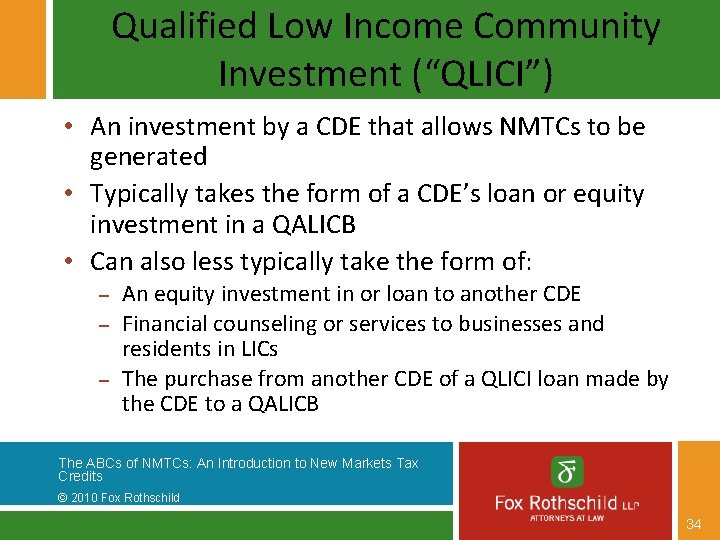 Qualified Low Income Community Investment (“QLICI”) • An investment by a CDE that allows