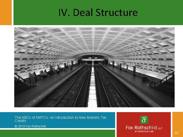 IV. Deal Structure The ABCs of NMTCs: An Introduction to New Markets Tax Credits