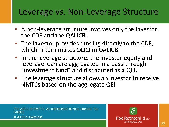 Leverage vs. Non-Leverage Structure • A non-leverage structure involves only the investor, the CDE