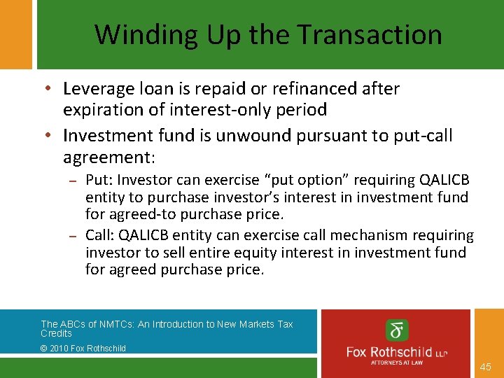 Winding Up the Transaction • Leverage loan is repaid or refinanced after expiration of