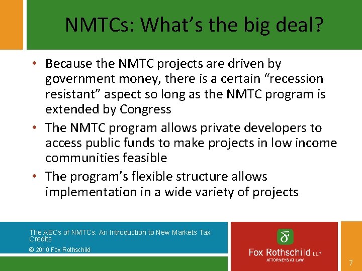 NMTCs: What’s the big deal? • Because the NMTC projects are driven by government