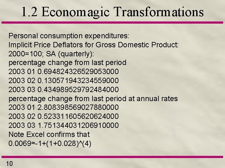 1. 2 Economagic Transformations Personal consumption expenditures: Implicit Price Deflators for Gross Domestic Product: