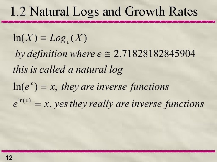 1. 2 Natural Logs and Growth Rates 12 