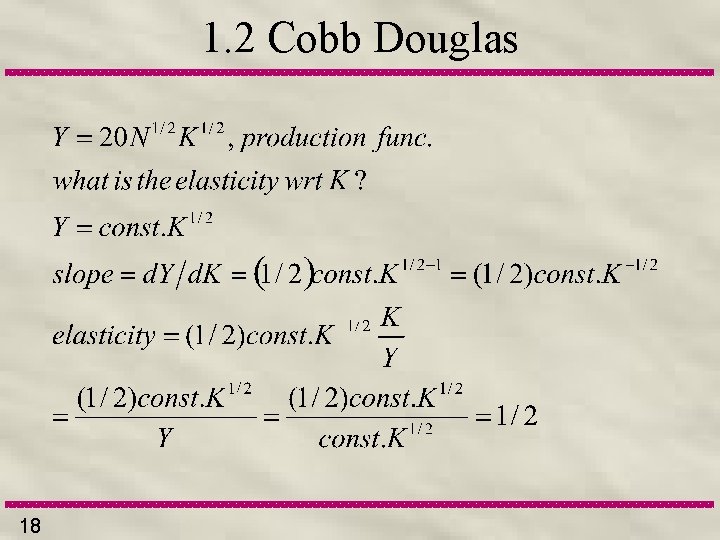 1. 2 Cobb Douglas 18 