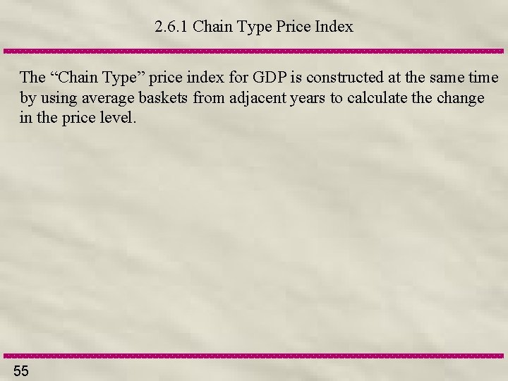2. 6. 1 Chain Type Price Index The “Chain Type” price index for GDP