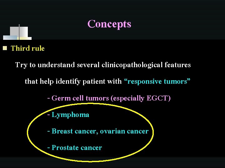 Concepts n Third rule - Try to understand several clinicopathological features that help identify