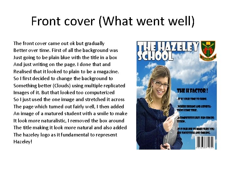Front cover (What went well) The front cover came out ok but gradually Better