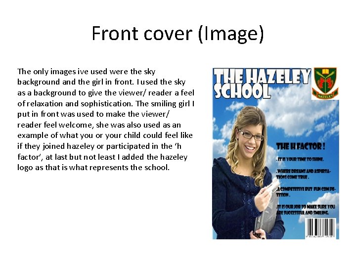 Front cover (Image) The only images ive used were the sky background and the