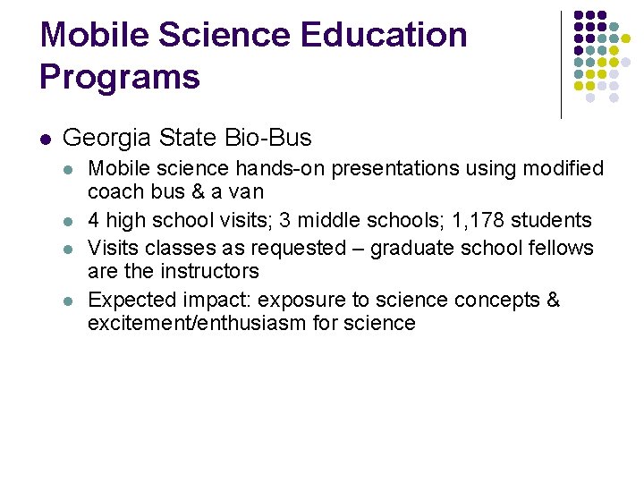 Mobile Science Education Programs l Georgia State Bio-Bus l l Mobile science hands-on presentations