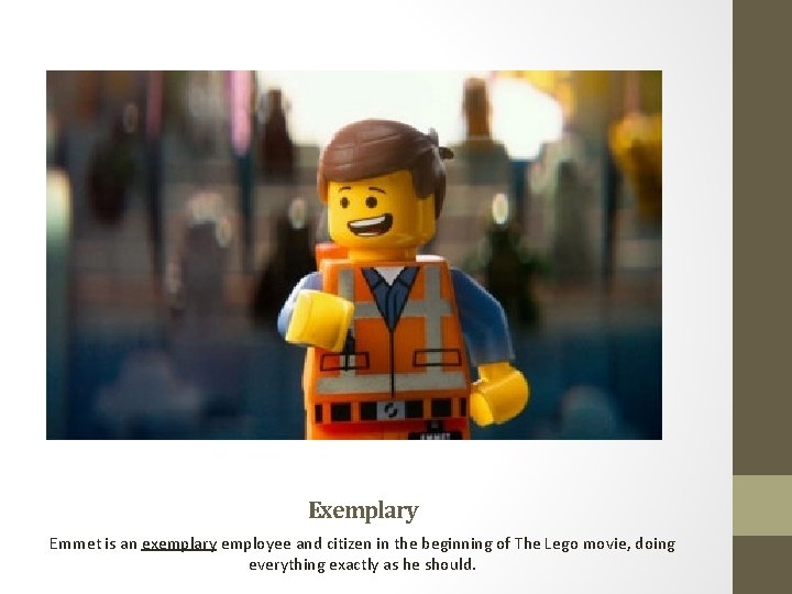 Exemplary Emmet is an exemplary employee and citizen in the beginning of The Lego