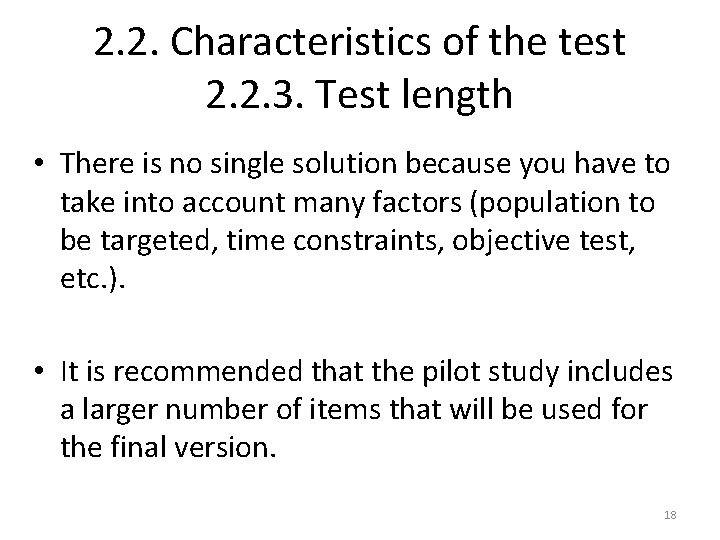 2. 2. Characteristics of the test 2. 2. 3. Test length • There is