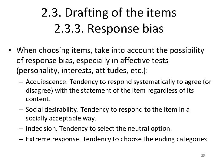 2. 3. Drafting of the items 2. 3. 3. Response bias • When choosing