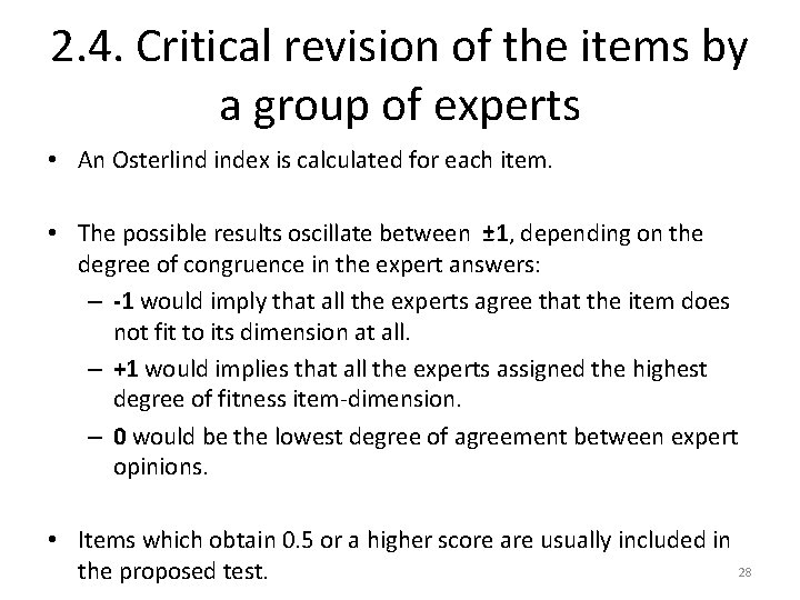 2. 4. Critical revision of the items by a group of experts • An