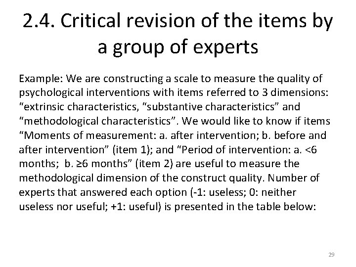 2. 4. Critical revision of the items by a group of experts Example: We