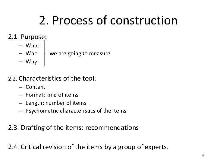 2. Process of construction 2. 1. Purpose: – What – Who – Why we