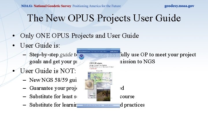 The New OPUS Projects User Guide • Only ONE OPUS Projects and User Guide