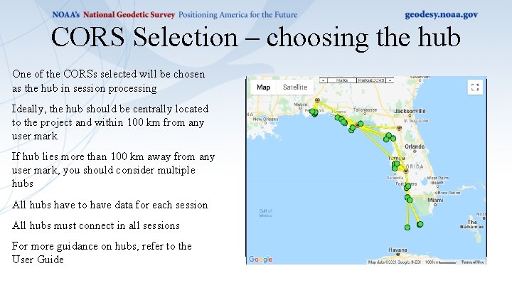 CORS Selection – choosing the hub One of the CORSs selected will be chosen