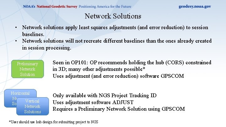 Network Solutions • Network solutions apply least squares adjustments (and error reduction) to session