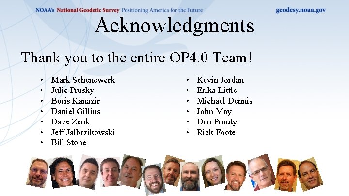 Acknowledgments Thank you to the entire OP 4. 0 Team! • • Mark Schenewerk