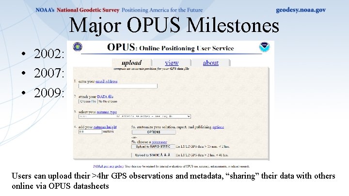 Major OPUS Milestones • 2002: NGS’ new Online User Position Service is launched •