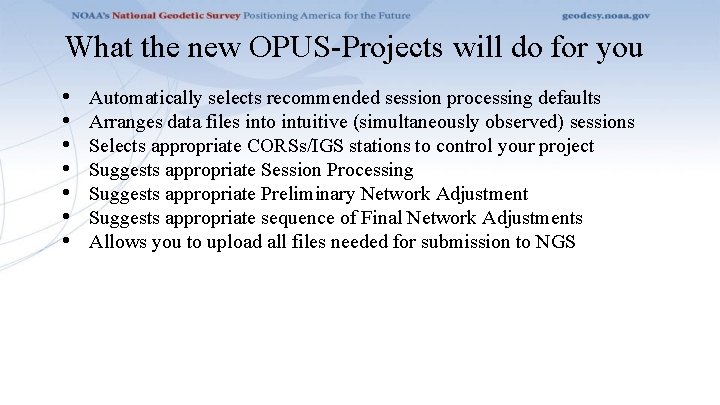 What the new OPUS-Projects will do for you • • Automatically selects recommended session