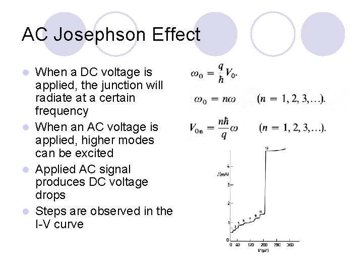 AC Josephson Effect When a DC voltage is applied, the junction will radiate at