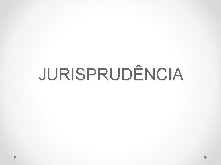 JURISPRUDÊNCIA 