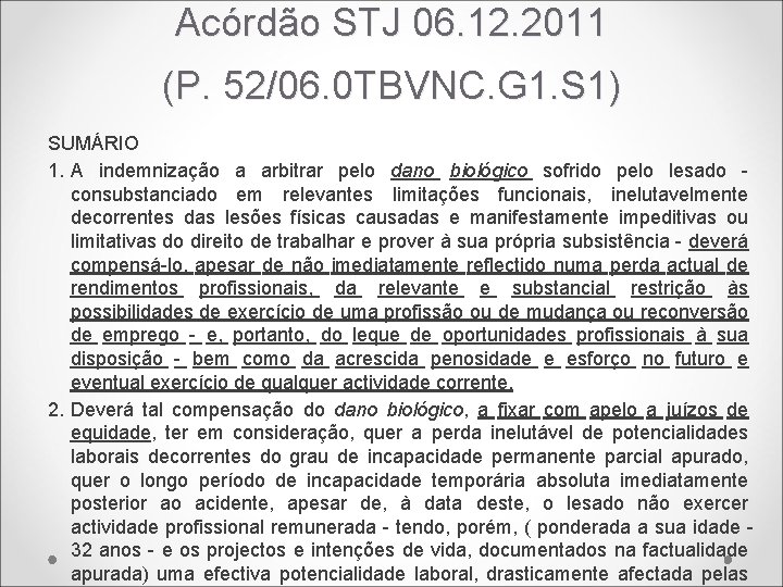 Acórdão STJ 06. 12. 2011 (P. 52/06. 0 TBVNC. G 1. S 1) SUMÁRIO