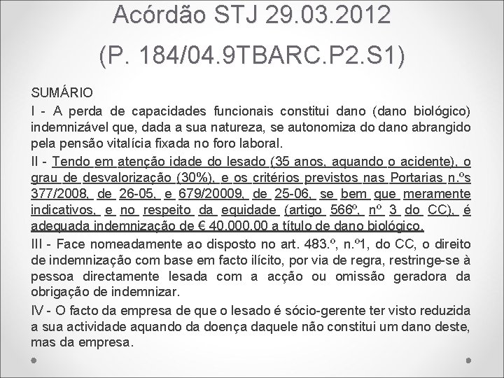 Acórdão STJ 29. 03. 2012 (P. 184/04. 9 TBARC. P 2. S 1) SUMÁRIO
