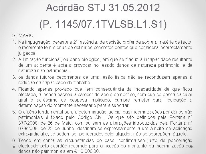 Acórdão STJ 31. 05. 2012 (P. 1145/07. 1 TVLSB. L 1. S 1) SUMÁRIO