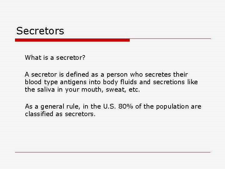 Secretors What is a secretor? A secretor is defined as a person who secretes