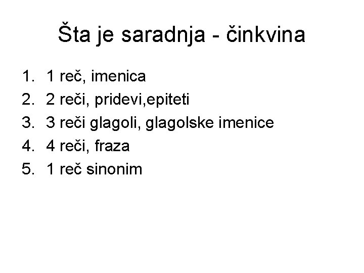 Šta je saradnja - činkvina 1. 2. 3. 4. 5. 1 reč, imenica 2