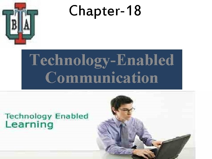 Chapter-18 Technology-Enabled Communication 