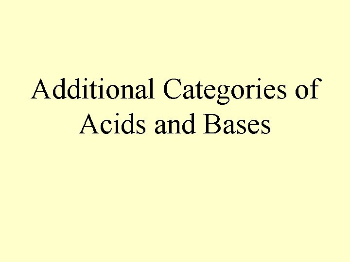 Additional Categories of Acids and Bases 