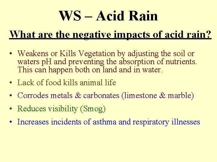 WS – Acid Rain What are the negative impacts of acid rain? • Weakens